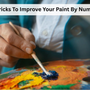 10 Tips & Tricks to Improve Your Paint By Numbers Skills