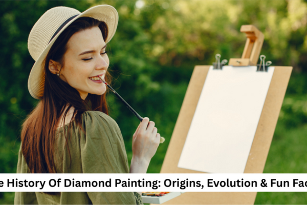 The History of Diamond Painting: Origins, Evolution & Fun Facts